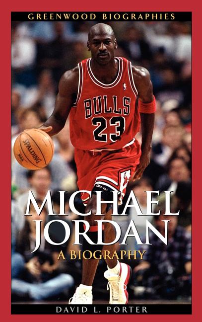 Greenwood Biographies: Michael Jordan: A Biography (Hardcover)