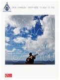 Cherry Lane Music - Jack Johnson: From Here to Now to You Sheet Music - Multi